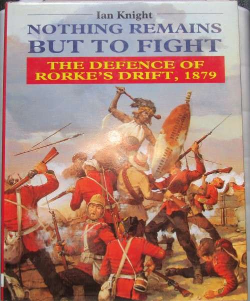 Nothing Remains but to Fight the Defence of Rorke`s Drift, 1879