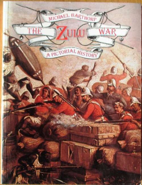 The Zulu War a Pictorial History