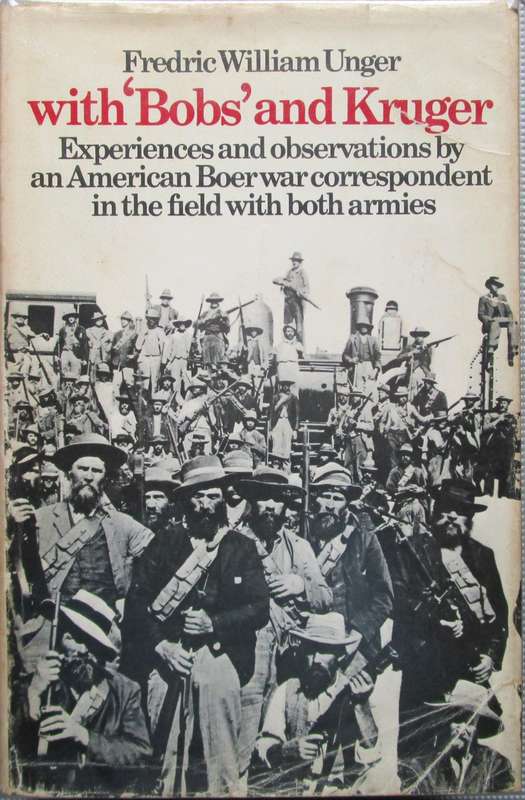 With `Bobs` and Kruger Experiences and Observations By an American Boer War Correspondent in the Fie