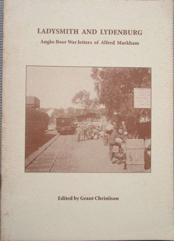 Ladysmith and Lydenburg Anglo-Boer War Letters of Andrew Markham