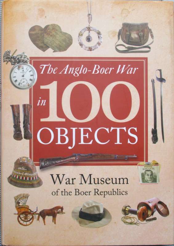 The Anglo-Boer War in 100 Objects