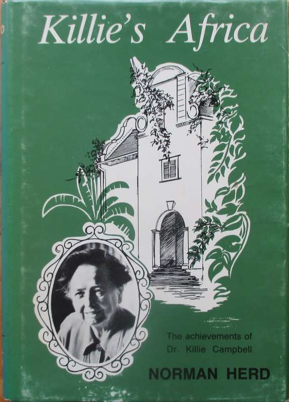 Killie`s Africa the Achievements of Dr. Killie Campbell