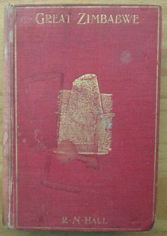 GREAT ZIMBABWE MASHONALAND, RHODESIA an account of two years` examination work in 1902-4 on behalf o