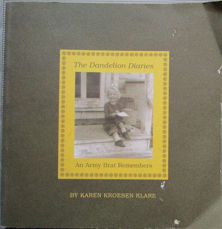 The Dandelion Diaries:An Army Brat Remembers (SIGNED)