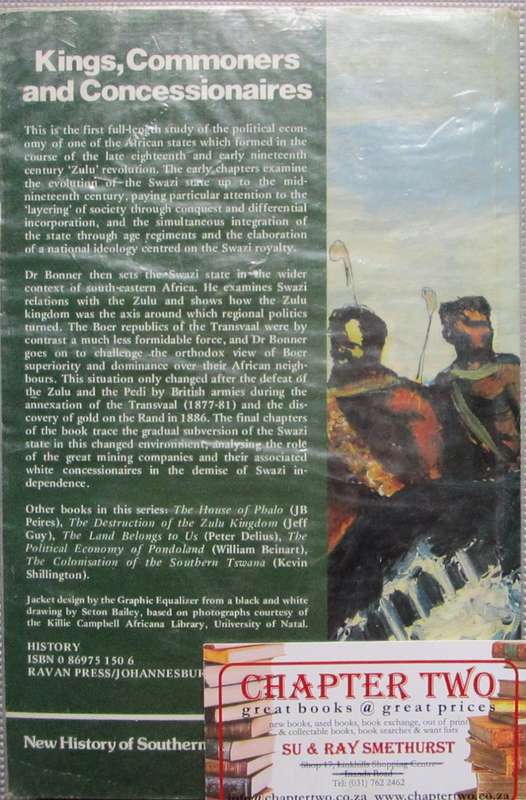 Kings, Commoners and Concessionaires the Evolution and Dissolution of the Nineteenth-Century Swazi S