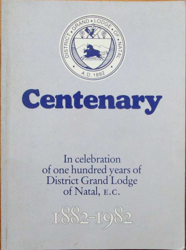 District Grand Lodge of Natal Centenary in celebration of one hundred years of District Grand Lodge