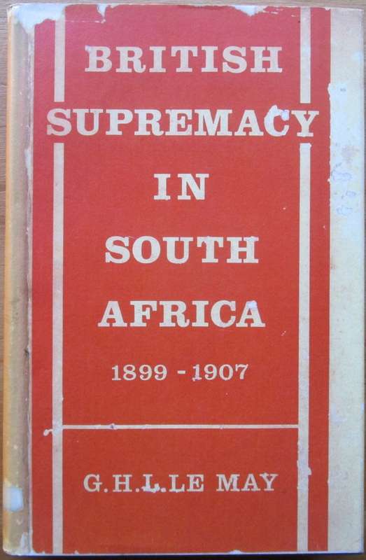 BRITISH SUPREMACY in SOUTH AFRICA 1899-1907