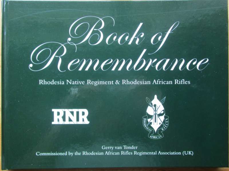 Book of Remembrance: Rhodesia Native Regiment & Rhodesian African Rifles, 1916-1981