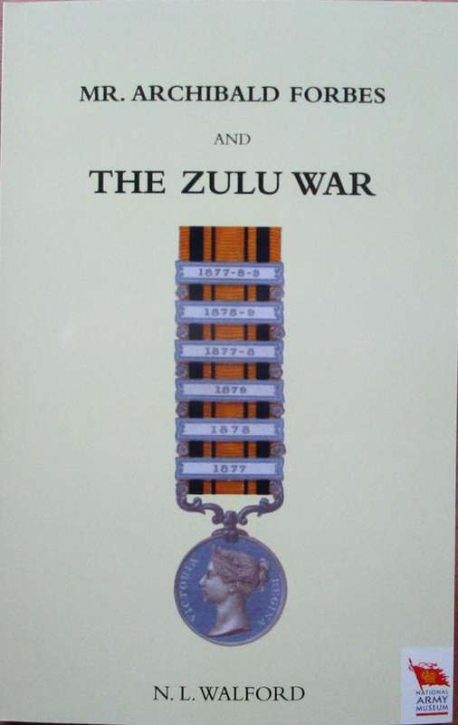 Mr Archibald Forbes and the Zulu War
