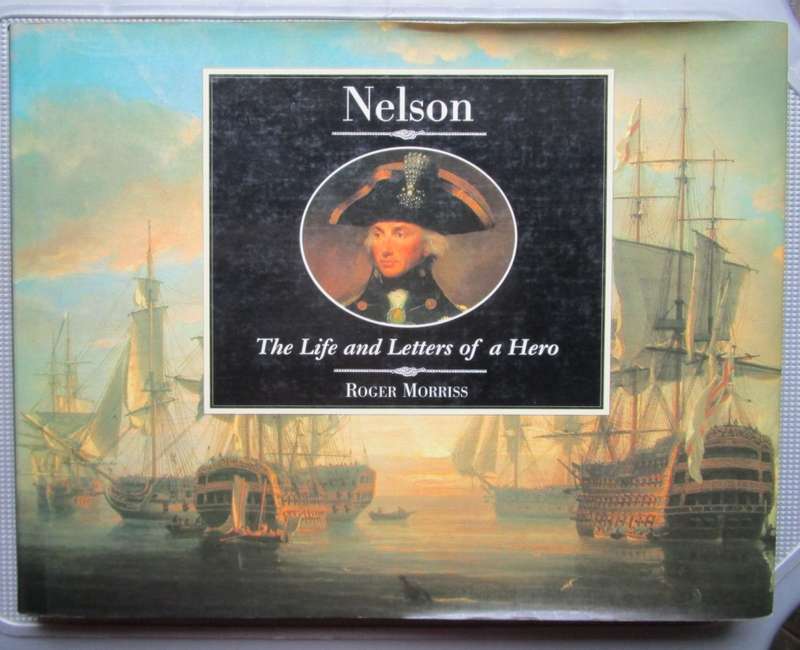 NELSON, the life and letters of a hero
