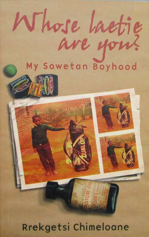 Whose Laetie are You?  My Sowetan Boyhood