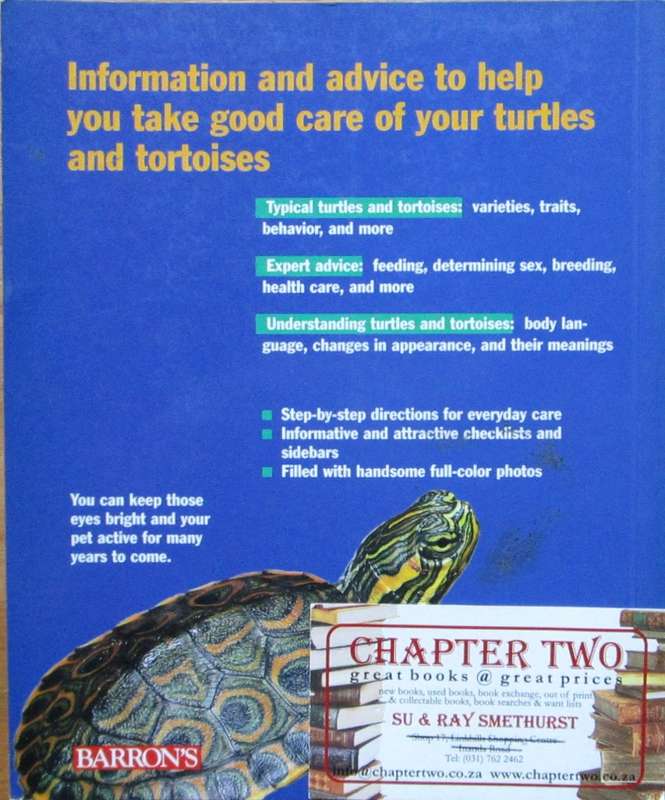 Turtles and Tortoises a Complete Pet Owner`s Manual