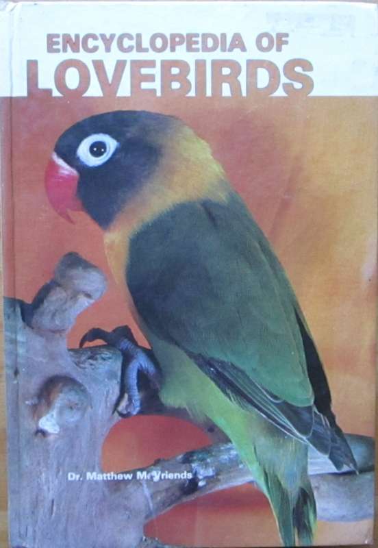 Encyclopedia of Lovebirds and Other Dwarf Parrots