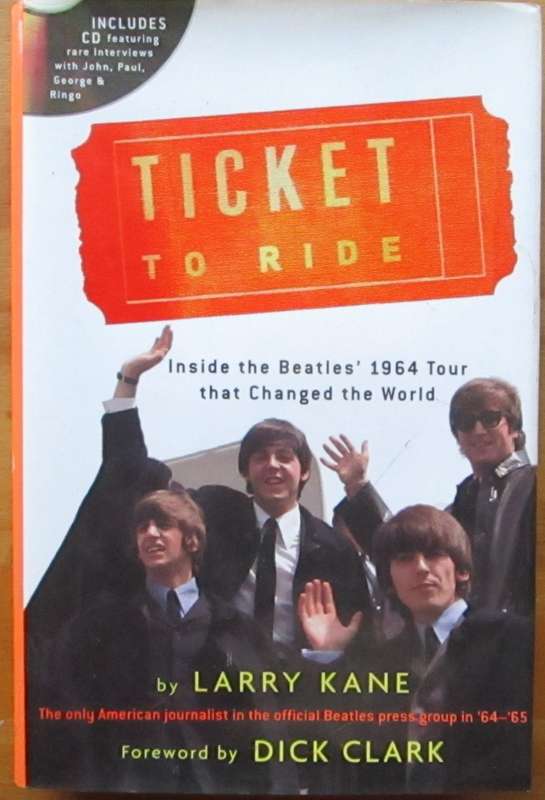 Ticket To Ride: Inside the Beatles` 1964 Tour that Changed the World (with CD)