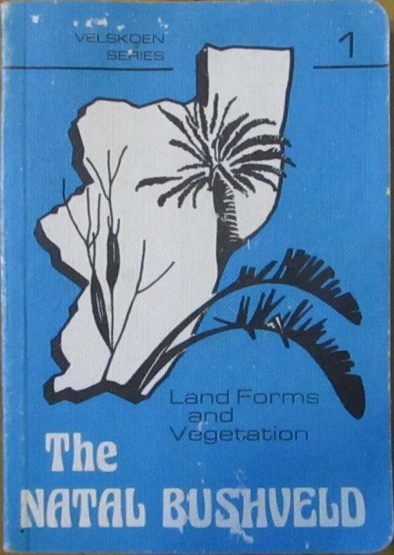 The Natal Bushveld Land Forms and Vegetation