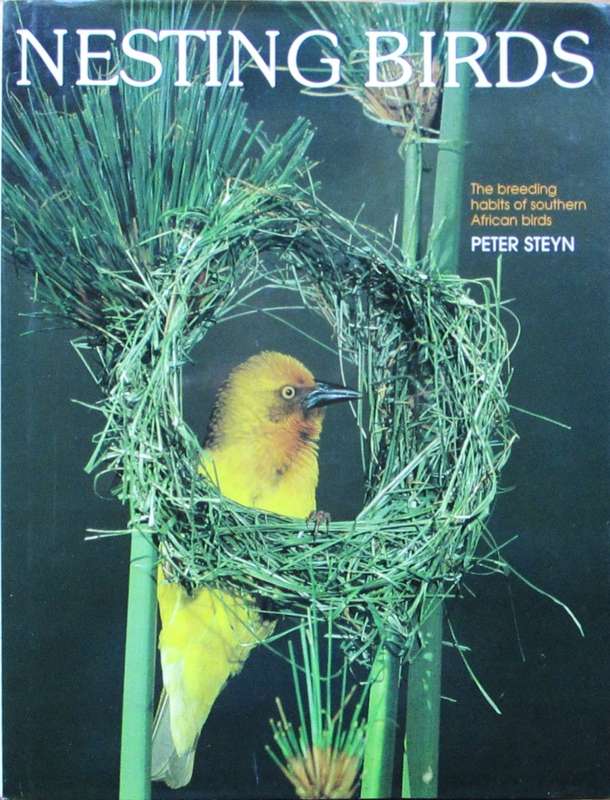 Nesting Birds: The Breeding Habits of Southern African Birds