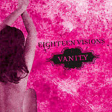 EIGHTEEN VISIONS Vanity US Import Cat# TK38