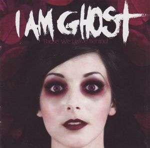I AM GHOST Those We Leave Behind CD