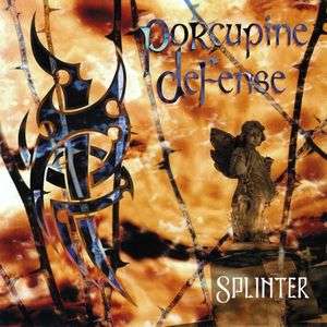 PORCUPINE DEFENSE Splinter