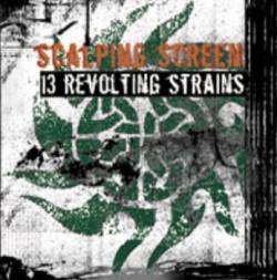 SCALPING SCREEN 13 Revolting Strains