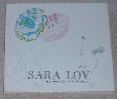 SARA LOV Seasoned Eyes Were Beaming