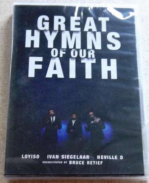 GREAT HYMNS OF OUR FAITH Loyiso Ivan Siegelaar Neville D SOUTH AFRICA