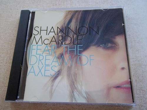 SHANNON McARDLE Fear the Dream of Axes