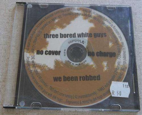 THREE BORED WHITE GUYS We Been Robbed First release CD-r