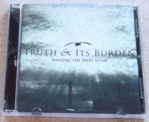 TRUTH & IT`S BURDEN Sending the Hope Home