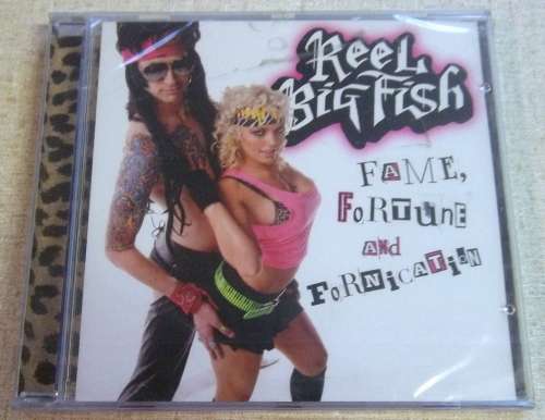 REEL BIG FISH Fame, Fortune And Fornication