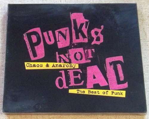 Punk`s not Dead Chaos & Anarchy The best of Punk