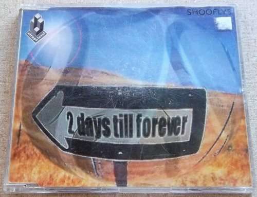 SHOOFLYS 2 Days Till Forever CD Single