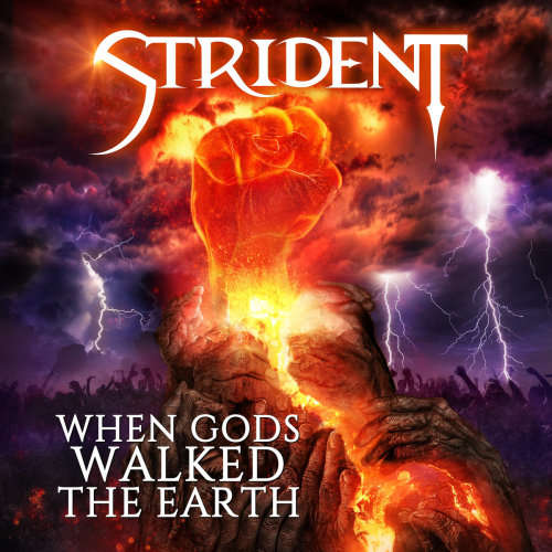 STRIDENT When Gods Walked the Earth