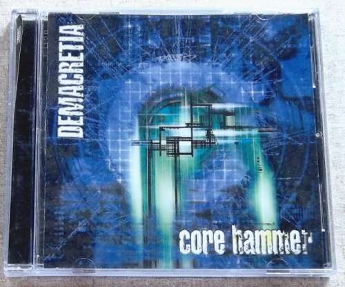 DEMACRETIA Core Hammer CD