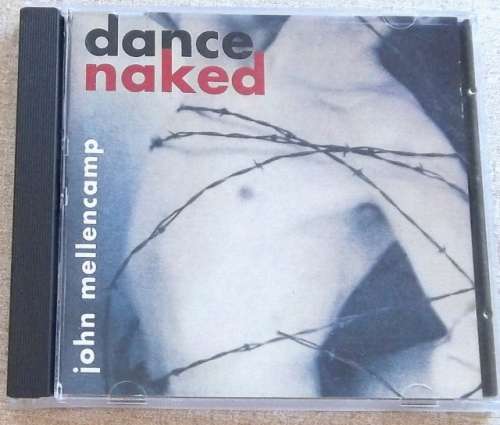 JOHN MELLENCAMP Dance Naked CD