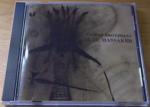 CASPAR BROTZMANN Mute Massaker CD