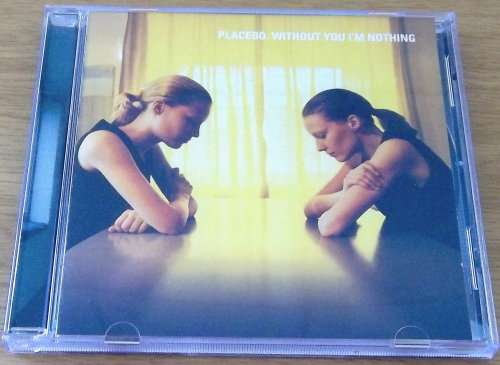 PLACEBO Without You I'm Nothing CD