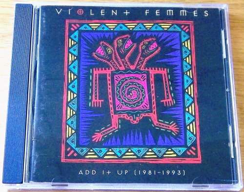 VIOLENT FEMMES Add It Up [1981-1993]