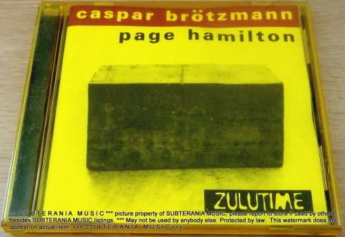 CASPAR BROTZMANN + PAGE HAMILTON Zulu Time