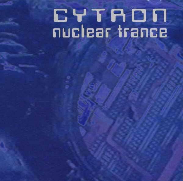 CYTRON Nuclear Trance  INDUSTRIAL EBM TRACE [Shelf G Box 17]