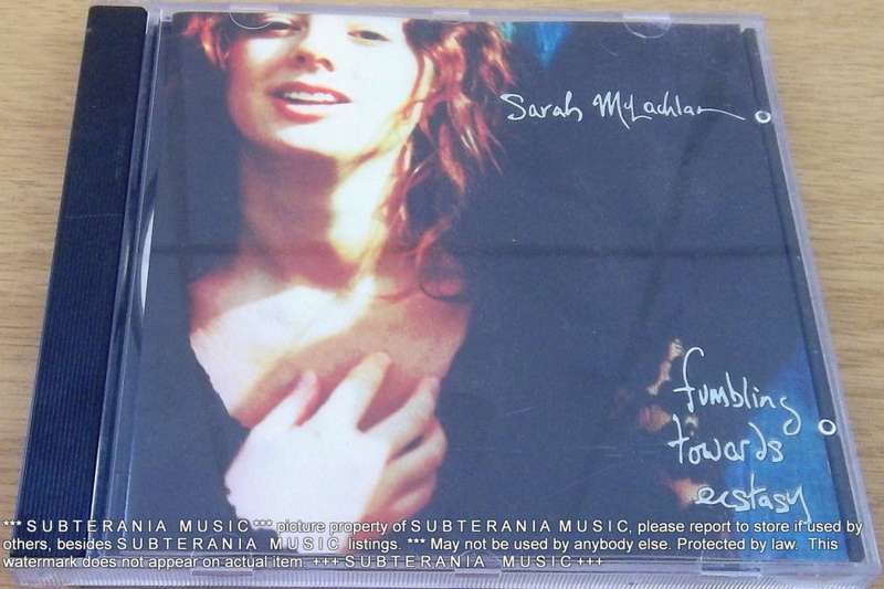SARAH McLACHLAN Fumbling Towards Ecstasy [Shelf G Box 7]