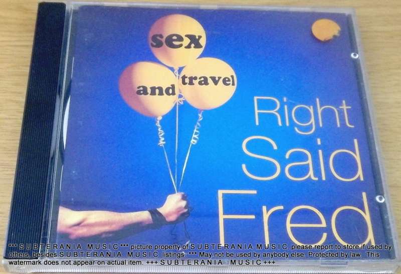 RIGHT SAID FRED Sex and Travel  [Shelf G Box 18]