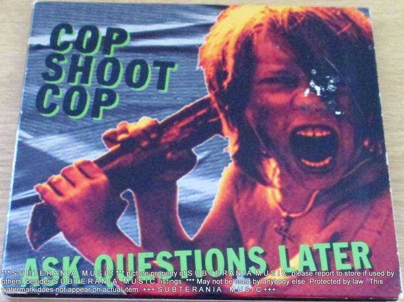 COP SHOOT COP Ask Questions Later [INDUSTRIAL ROCK] [Shelf G Box 22]