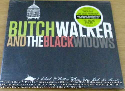 Butch Walker And The Black Widows  I Liked It Better When You Had No Heart