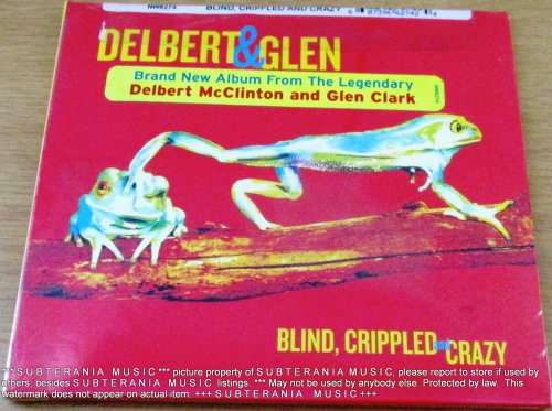 DELBERT AND GLEN Blind, Crippled And Crazy CD