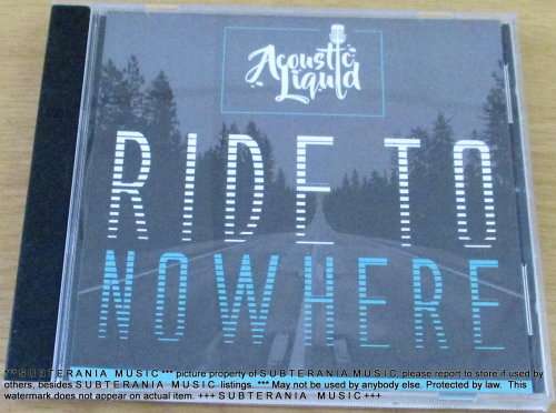 ACOUSTIC LIQUID Ride To Nowhere [Shelf G Box 20]