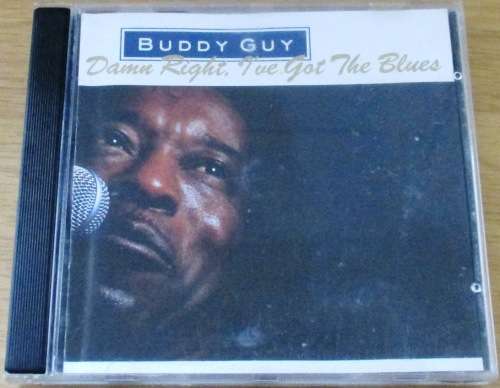 BUDDY GUY Damn Right, I`ve Got the Blues [Shelf Z Box 3]