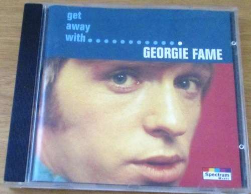 GEORGIE FAME Get Away With Georgie Fame CD [Shelf Z Box 7]