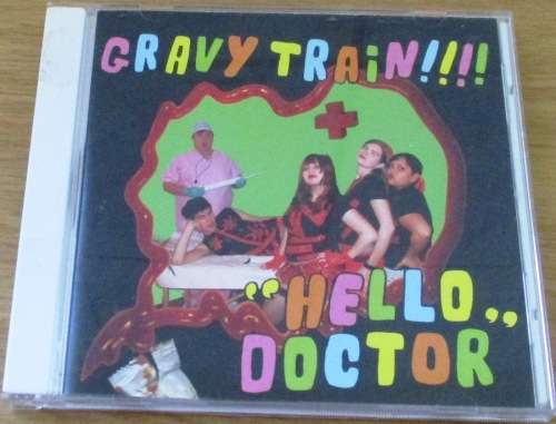 GRAVY TRAIN !!! Hello Doctor CD [Shelf Z Box 7]