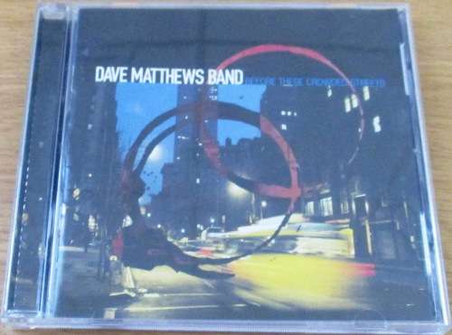DAVE MATTHEWS BAND Before these Crowded Streets IMPORT  CD [Shelf Z Box 4]